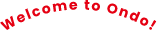 welcome to Ondo!